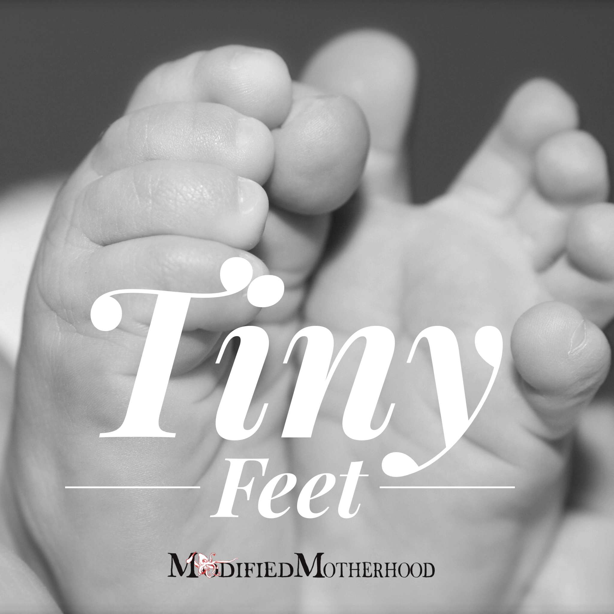 Tiny Feet - modifiedmotherhood.com