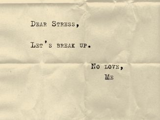 Dear Stress, Let's Break Up. ModifiedMotherhood.com
